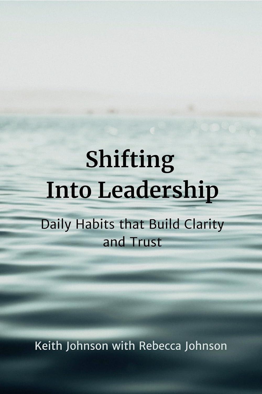 Shifting Into Leadership by Keith Johnson